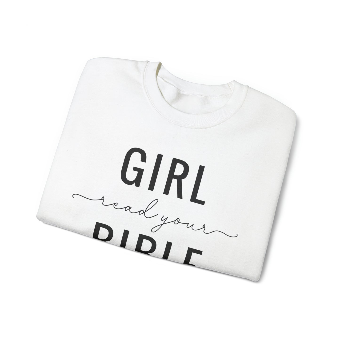 Girl Read Your Bible Unisex Heavy Blend™ Crewneck Sweatshirt