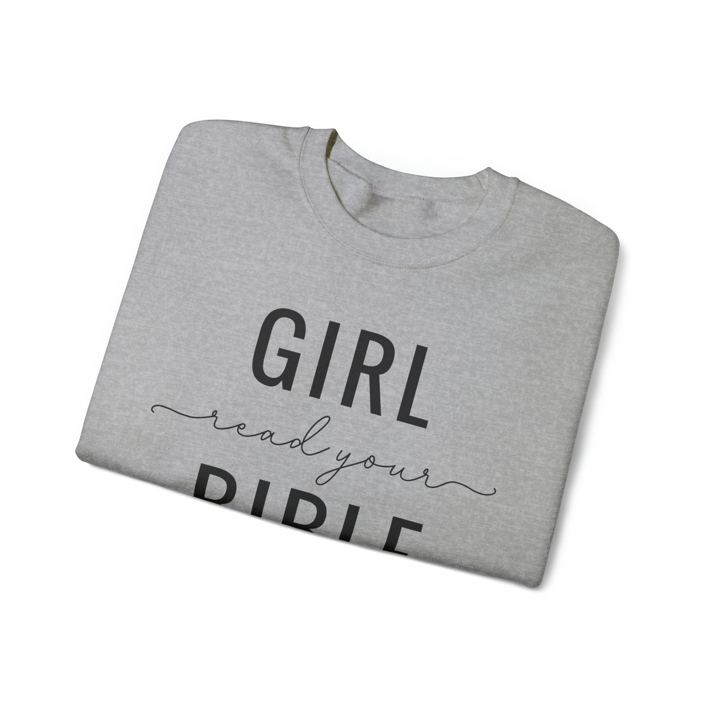 Girl Read Your Bible Unisex Heavy Blend™ Crewneck Sweatshirt